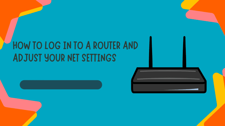 a Router and Adjust Your Net Settings