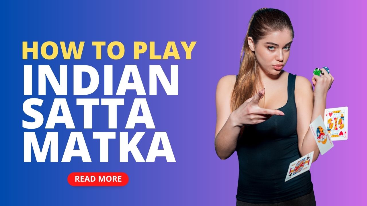 Learn How to Play Indian Satta Matka