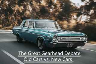 The Great Gearhead Debate: Old Cars vs. New Cars