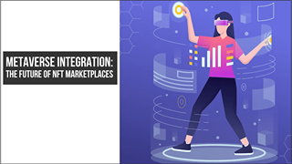 Metaverse Integration The Future of NFT Marketplaces