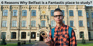 Reasons Why Belfast is a Good Place to Study