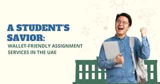 A Student's Savior: Wallet-Friendly Assignment Services in the UAE