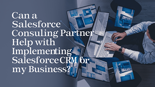 Can a Salesforce consulting partner help with implementing Salesforce CRM for my business