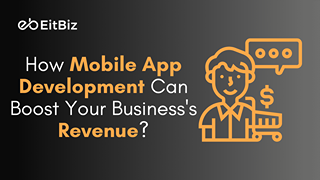 How Mobile App Development Can Boost Your Business's Revenue?