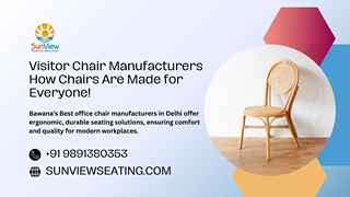 Visitor Chair Manufacturers - How Chairs Are Made for Everyone!