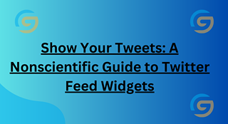 Display Your Tweets: A Simple Guide to Twitter Feed Widgets