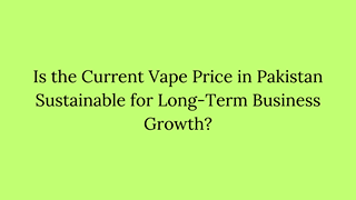 Vape Price in Pakistan