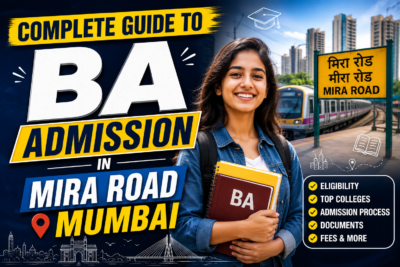 Complete Guide to BA Admission in Mira Road Mumbai