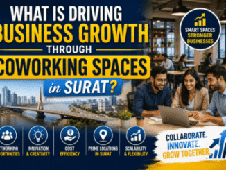 What Is Driving Business Growth Through Coworking Spaces in Surat?