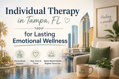 Individual Therapy in Tampa, FL for Lasting Emotional Wellness