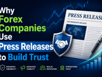 Why Forex Companies Use Press Releases to Build Trust
